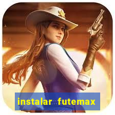 instalar futemax futebol ao vivo